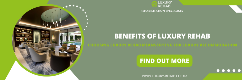 Benefits of Luxury Rehab Kent